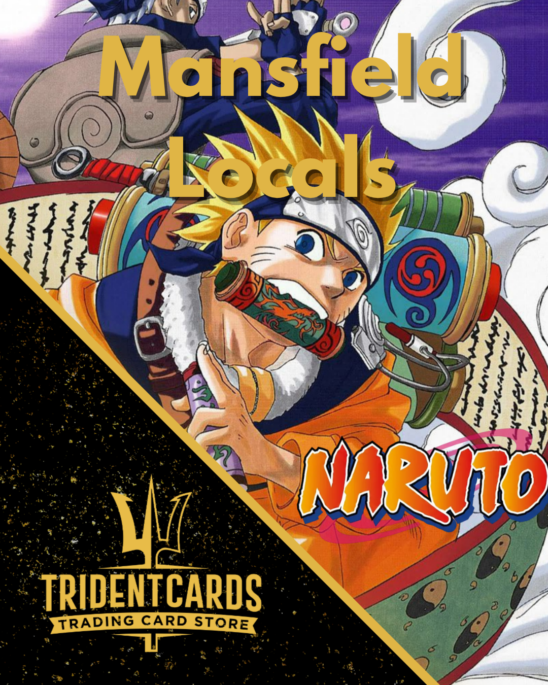 Mansfield - Naruto Mythos Locals - 6.30PM - 14/08/2026